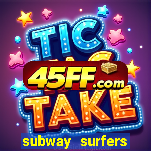 subway surfers dinheiro pix